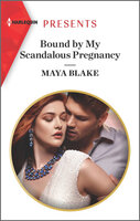 Bound by My Scandalous Pregnancy - Maya Blake