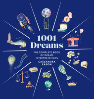 1001 Dreams: The Complete Book of Dream Interpretations - Cassandra Eason