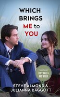 Which Brings Me to You: A Novel in Confessions - Steve Almond, Julianna Baggott
