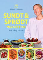 Sundt & sprødt med airfryer: Spar tid og kalorier - Michelle Kristensen