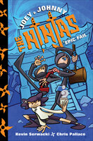 Joey and Johnny, the Ninjas: Epic Fail - Chris Pallace, Kevin Serwacki