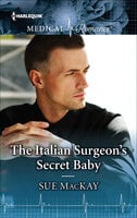 The Italian Surgeon's Secret Baby - Sue MacKay