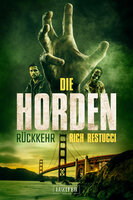 DIE HORDEN 3: Rückkehr: Zombie-Thriller - Rich Restucci