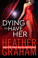 Dying to Have Her - Heather Graham