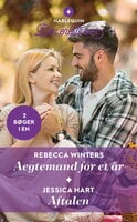 Aegtemand for et år / Aftalen - Rebecca Winters, Jessica Hart
