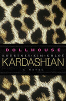 Dollhouse: A Novel - Kourtney Kardashian, Kim Kardashian, Khloé Kardashian