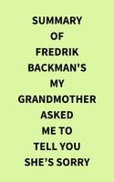 Summary of Fredrik Backman's My Grandmother Asked Me to Tell You Shes Sorry - IRB Media