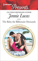 The Baby the Billionaire Demands - Jennie Lucas
