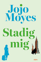 Stadig mig - Jojo Moyes