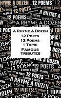 A Rhyme A Dozen - 12 Poets, 12 Poems, 1 Topic ― Famous Tributes - Ben Jonson, Andrew Marvell, Percy Bysshe Shelley