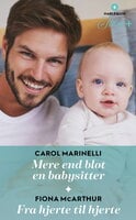 Mere end blot en babysitter / Fra hjerte til hjerte - Carol Marinelli, Fiona McArthur