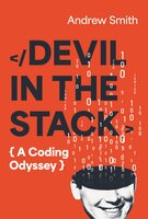Devil in the Stack: A Coding Odyssey - Andrew Smith