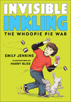 Invisible Inkling: The Whoopie Pie War - Emily Jenkins
