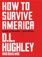 How to Survive America: A Prescription - D. L. Hughley, Doug Moe