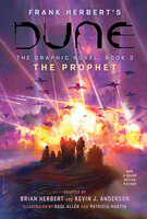 DUNE: The Graphic Novel, Book 3: The Prophet - Frank Herbert, Brian Herbert, Kevin J. Anderson
