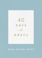 40 Days of Grace - Paul David Tripp