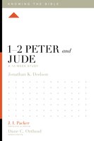 1–2 Peter and Jude: A 12-Week Study - Jonathan K. Dodson