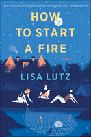 How To Start A Fire - Lisa Lutz