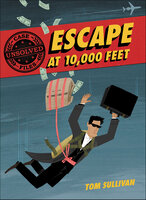Unsolved Case Files: Escape at 10,000 Feet - Tom Sullivan