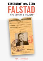 Koncentrationsläger Falstad, Norge: Sju veckor i helvetet - Per Jacobsen