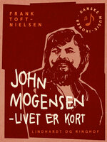 John Mogensen – livet er kort - Frank Toft-Nielsen