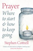 Prayer: Where to start and how to keep going - Stephen Cottrell