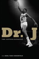 Dr. J: The Autobiography - Julius Erving, Karl Taro Greenfeld