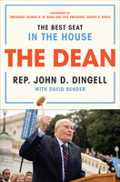 The Dean: The Best Seat in the House - John David Dingell, David Bender