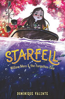 Starfell: Willow Moss & the Forgotten Tale - Dominique Valente