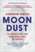 Moondust: In Search of the Men Who Fell to Earth - Andrew Smith