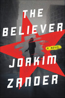 The Believer: A Novel - Joakim Zander