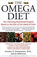 The Omega Diet: The Lifesaving Nutritional Program Based on the Diet of the Island of Crete - Jo Robinson, Artemis P. Simopoulos