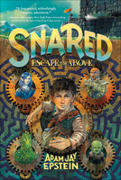 Snared: Escape to the Above - Adam Jay Epstein