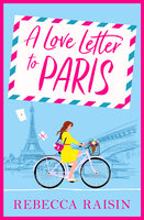 A Love Letter to Paris - Rebecca Raisin
