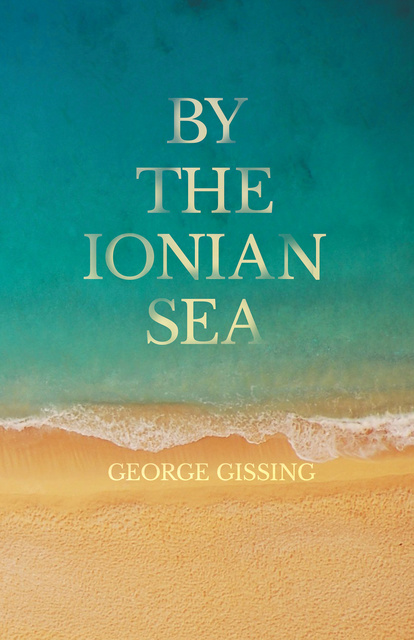 By the Ionian Sea - E-bog - George Gissing - Storytel