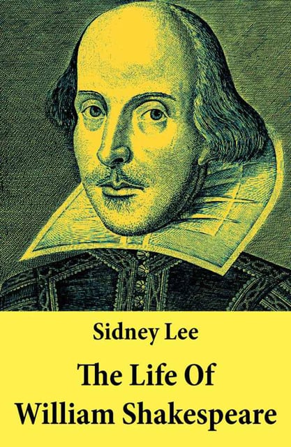 The Life Of William Shakespeare: The Classic Unabridged Shakespeare  Biography - E-bog - Sidney Lee - Storytel